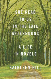 She Read to Us in the Late Afternoons: A Life in Novels